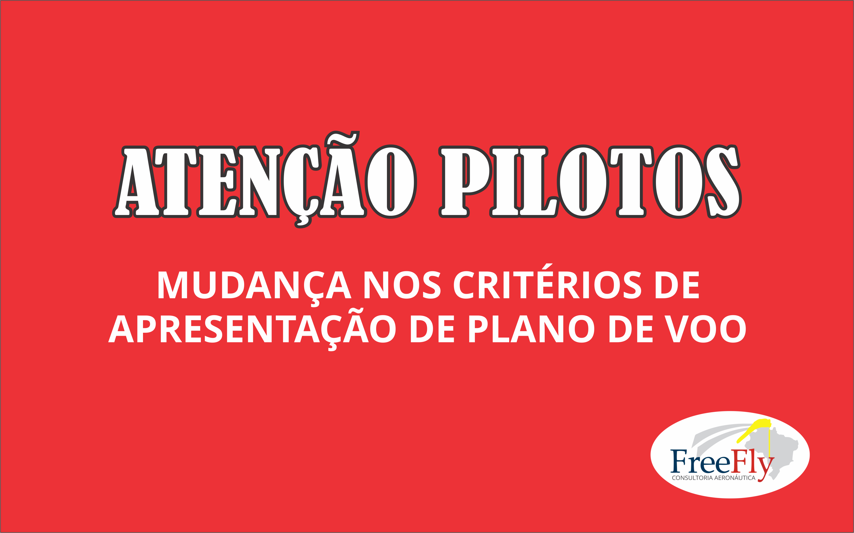 MUDANÇA NOS CRITÉRIOS DE APRESENTAÇÃO DE PLANO DE VOO